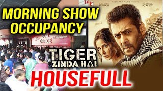 Tiger Zinda Hai MORNING SHOW Occupany | HOUSEFULL | Salman Khan | Katrina Kaif
