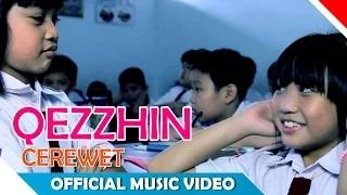 Qezzhin - Cerewet (Official Music Video)