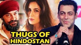 Salman REACTS To Katrina Being A Part Of Thugs of Hindostan
