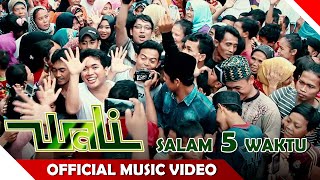 Wali Band - Salam 5 Waktu - Official Music Video