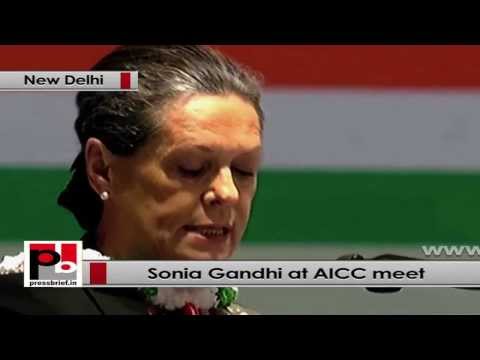 Sonia Gandhi at AICC Session- UPA policies are aimed at development of the entire country