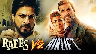 Shahrukh's RAEES Ready To BEAT Akshay Kumar's AIRLIFT
