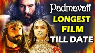 Padmavati BREAKS Record - BECOMES Longest Bollywood Film Till Date