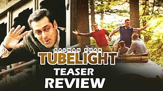 TUBELIGHT Teaser Review By FANS On Twitter - Salman Khan, Zhu Zhu