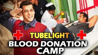 Salman Khan FANS To Arrange Blood Donation Camp On Tubelight Release