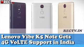 Lenovo Vibe K5 Note Gets 4G VoLTE Support in India  ll latest gadget news updates