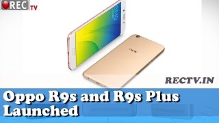Oppo R9s and R9s Plus Launched  ll latest gadget news updates