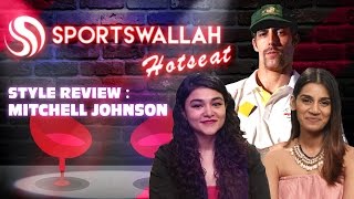 Sportswallah Hosteat- Style Review - Mitchell Johnson