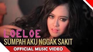 LoeLoe - Sumpah Aku Nggak Sakit (Official Music Video)