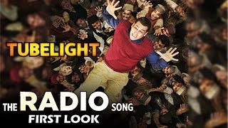Salman's Tubelight The Radio Song FIRST LOOK Out