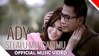 Ady - Selalu Mencarimu - Official Music Video - Nagaswara