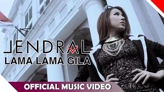 Jendral Band - Lama Lama Gila (Official Music Video)