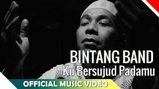 Bintang Band - Ku Bersujud Padamu (Official Music Video)