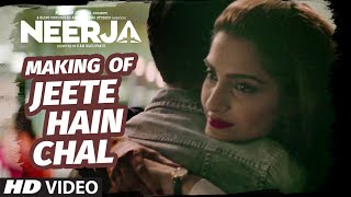 'Jeete Hain Chal' Making Video | NEERJA | Sonam Kapoor, Prasoon Joshi