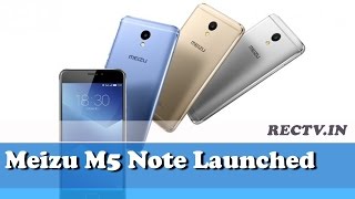 Meizu M5 Note Launched || Latest gadget news updates