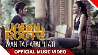 Jabalrootz - Wanita Patah Hati (Official Music Video)
