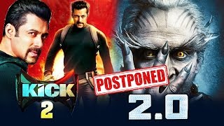Salman Khan KICK 2 To Start In 2018, Rajnikanth-Akshay's ROBOT 2 Postponed - Reason Revealed