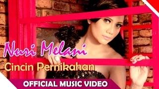 Nuri Melani - Cincin Pernikahan (Official Music Video)