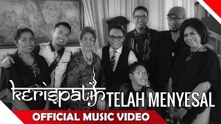 Kerispatih - Telah Menyesal (Official Music Video)