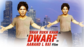 Shahrukh Khan's DWARF Film SHOOTING Locations Revealed!