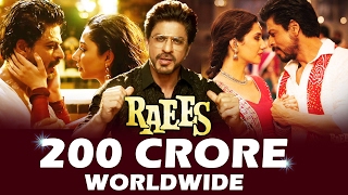Shahrukh's RAEES CROSSES 200 CRORE WORLDWIDE - HUGE SUCCESS