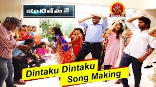 Dintaku Dintaku Song Making Gentleman Movie Making || Nani, Niveda Thomas, Surabhi