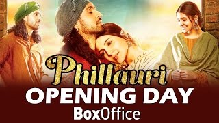 Phillauri Opening Day Box Office Collections - Superb Hold - Anushka Sharma, Diljit Dosanjh