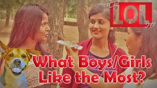 What Boys Or Girls Like The Most - desiLOLtv