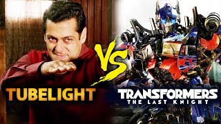 Salman's TUBELIGHT Effect - Transformers- The Last Knight POSTPONED