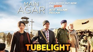 Tubelight Song MAIN AGAR Audio Out - Salman Khan, Zhu Zhu