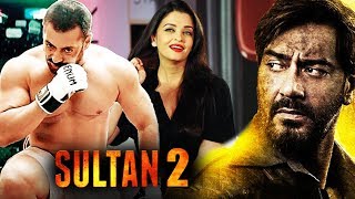 Salman Khan To Return With Sultan 2, Aishwarya REJECTED Ajay devgn's Baadshaho