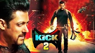 Salman Khan To Begin KICK 2 Shooting In 2018