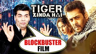 Karan Johar Declares Salman's Tiger Zinda Hai BLOCKBUSTER