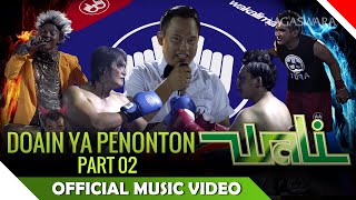 Wali - Doain Ya Penonton ( Part 2 ) - Official Music Video