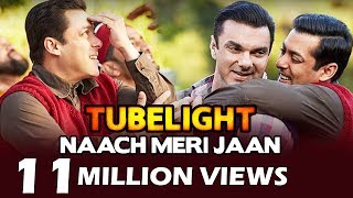 Tubelight Song Naach Meri Jaan CROSSES 11 Million Views - Salman Khan, Sohail Khan