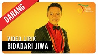 Danang - Bidadari Jiwa | Official Video Lirik