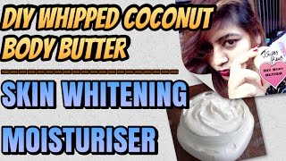 DIY Homemade Coconut Body Butter - Skin WHITENING Moisturiser | How to get Glowing Young Fair skin