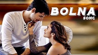 Bolna Official NEW SONG Kapoor & Sons ft Siddharth Malhotra & Alia Bhatt RELEASES