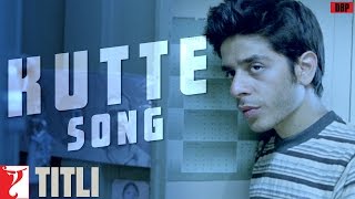 Kutte Song - Titli Movie (2015)