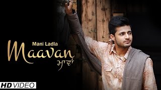 Latest Punjabi Song || Maavan || Mani Ladla || Official Music Video