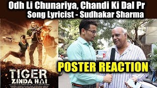 Tiger Zinda Hai Poster Reaction By Salman Khan Song Lyricist Sudhakar Sharma