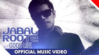 Jabalrootz - Good Life - Official Music Video