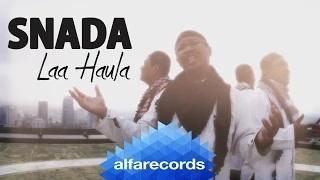 SNADA - Laa Haula (Official Video)