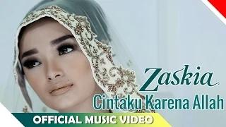 Zaskia - Cintaku Karena Allah - Official Music Video HD - Nagaswara