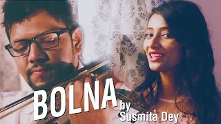 Bolna - Kapoor & Sons | Susmita Dey | Sidharth Malhotra | Alia Bhatt | Fawad Khan | Arijit Singh