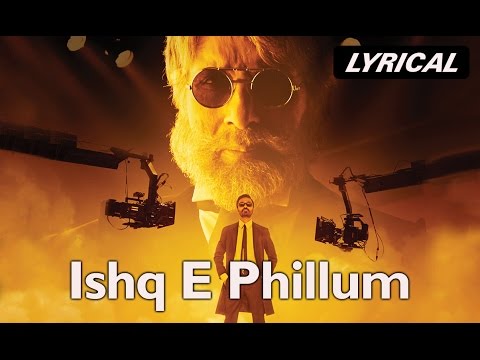 Ishq-E-Fillum | Full Song with Lyrics | SHAMITABH