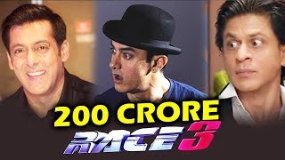 Salman Khan CHARGES 200 Crore For Race 3, Shahrukh-Aamir SHOCKED