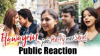 Hawayein Song - Public GOES Crazy Over Shahrukh-Anushka Jodi - Jab Harry Met Sejal
