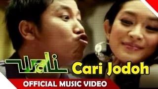 Wali - Cari Jodoh - Official Music Video