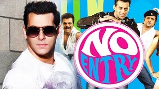 Salman Khan Not In NO ENTRY Sequel - Reason Revealed